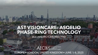 27 - AST VisionCare- Asqelio Phase-Ring Technology - Alejandro Cerviño, PhD [1105602164].mp4